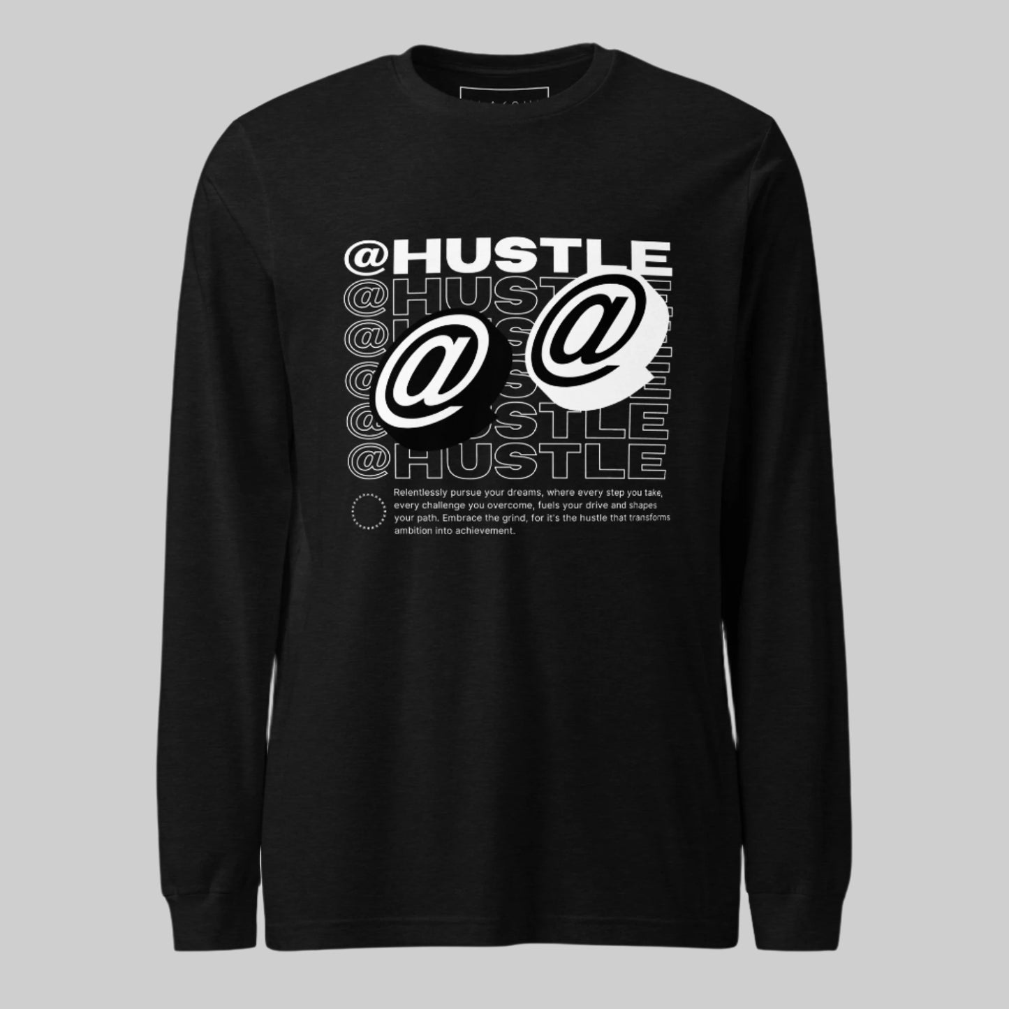 @Hustle Unisex Long Sleeve Shirt - FLAKOUT